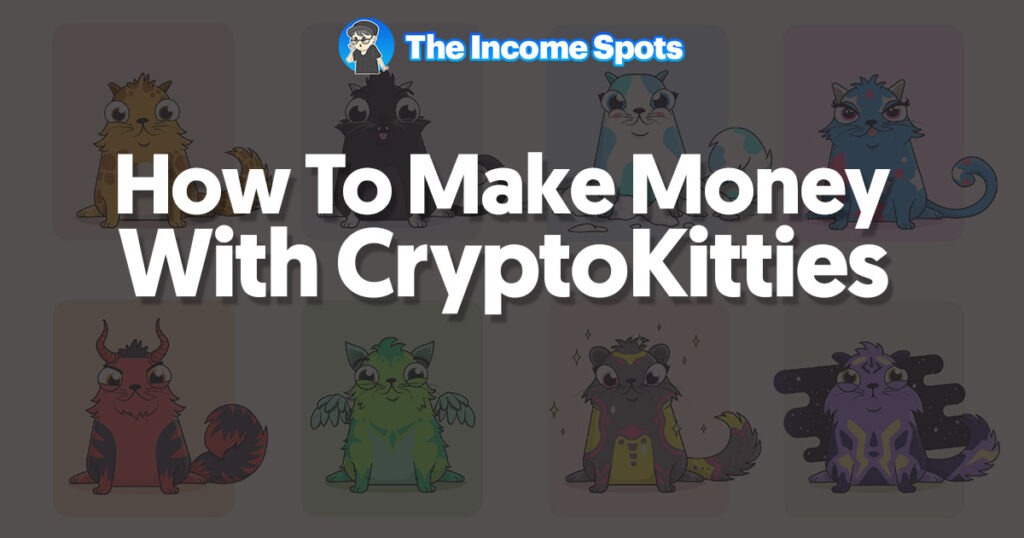 how to make money with cryptokitties